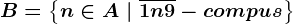 B=\left \ n\in A \ | \ \overline1n9-compus \right \