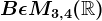 B\epsilon M3,4(\mathbbR)