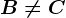 B\neq C