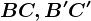 BC, B'C'