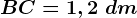 BC=1,2\ dm
