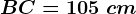 BC=105\ cm