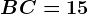 BC=15