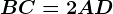 BC=2AD
