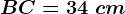 BC=34\ cm