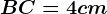 BC=4cm