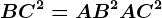 BC^2=AB^^2+AC^2