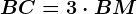 BC = 3\cdot BM