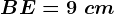 BE=9\ cm
