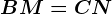 BM=CN