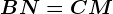 BN=CM