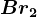 Br2