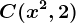 C(x^2, 2)