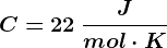 C=22\: \fracJmol\cdot K