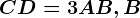 CD=3AB,B