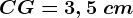 CG=3,5\ cm