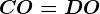 CO=DO