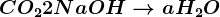 CO2+ 2NaOH--> a+H2O