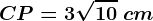 CP=3\sqrt10\ cm
