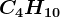 C4H10