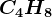 C4H8