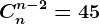 Cn^n-2=45