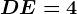 DE=4