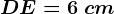 DE=6\ cm