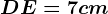 DE=7cm