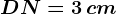 DN=3\, cm