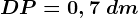 DP=0,7\ dm