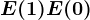 E(1)+E(0)