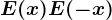E(x)+E(-x)