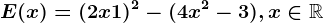 E(x)=(2x+1)^2-(4x^2-3), x\in \mathbbR