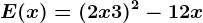 E(x)=(2x+3)^2-12x