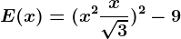 E(x)= ( x^2+\fracx\sqrt3)^2-9
