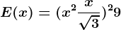 E(x)= (x^2+\fracx\sqrt3)^2+9