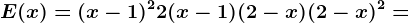 E(x)= (x-1)^2+2(x-1)(2-x)+(2-x)^2=