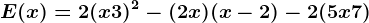 E(x)=2(x+3)^2-(2+x)(x-2)-2(5x+7)