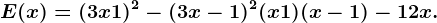 E(x) = (3x + 1)^2- (3x -1)^2 + (x+1)(x-1)-12x.