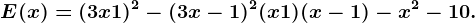 E(x) = (3x + 1)^2- (3x -1)^2 + (x+1)(x-1)-x^2-10.