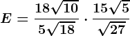 E=\frac18\sqrt105\sqrt18\cdot \frac15\sqrt5\sqrt27