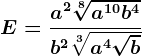 E=\fraca^2\sqrt[8]a^10b^4b^2\sqrt[3]a^4\sqrtb