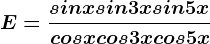 E=\fracsinx+sin3x+sin5xcosx+cos3x+cos5x