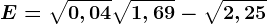 E=\sqrt0,04+\sqrt1,69-\sqrt2,25