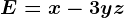 E=x-3y+z