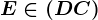 E\in (DC)