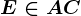 E\in AC