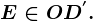 E\in OD^'.