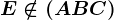 E\notin (ABC)
